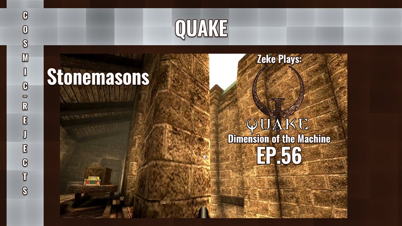 Stonemasons | Quake: Dimension of the Machine | EP.56 (Zeke Plays)