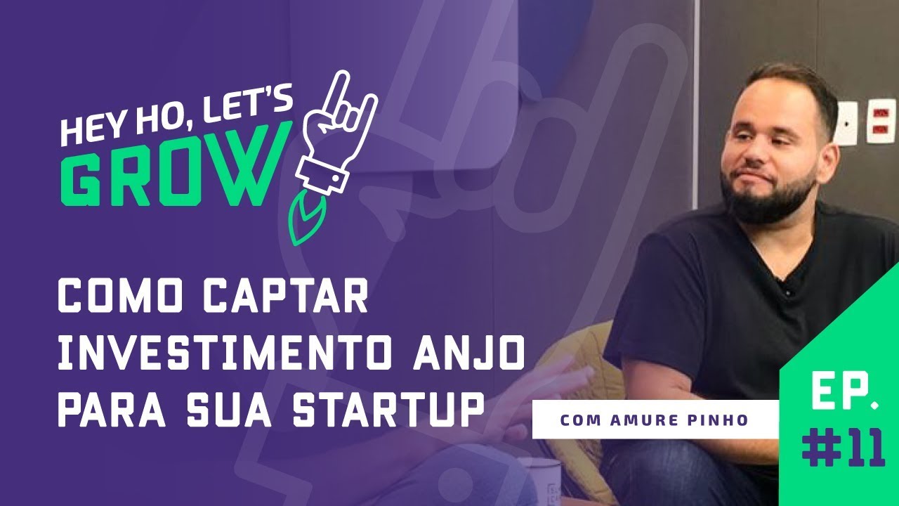 #11 Como Captar Investimento Anjo para sua Startup -  Amure Pinho
