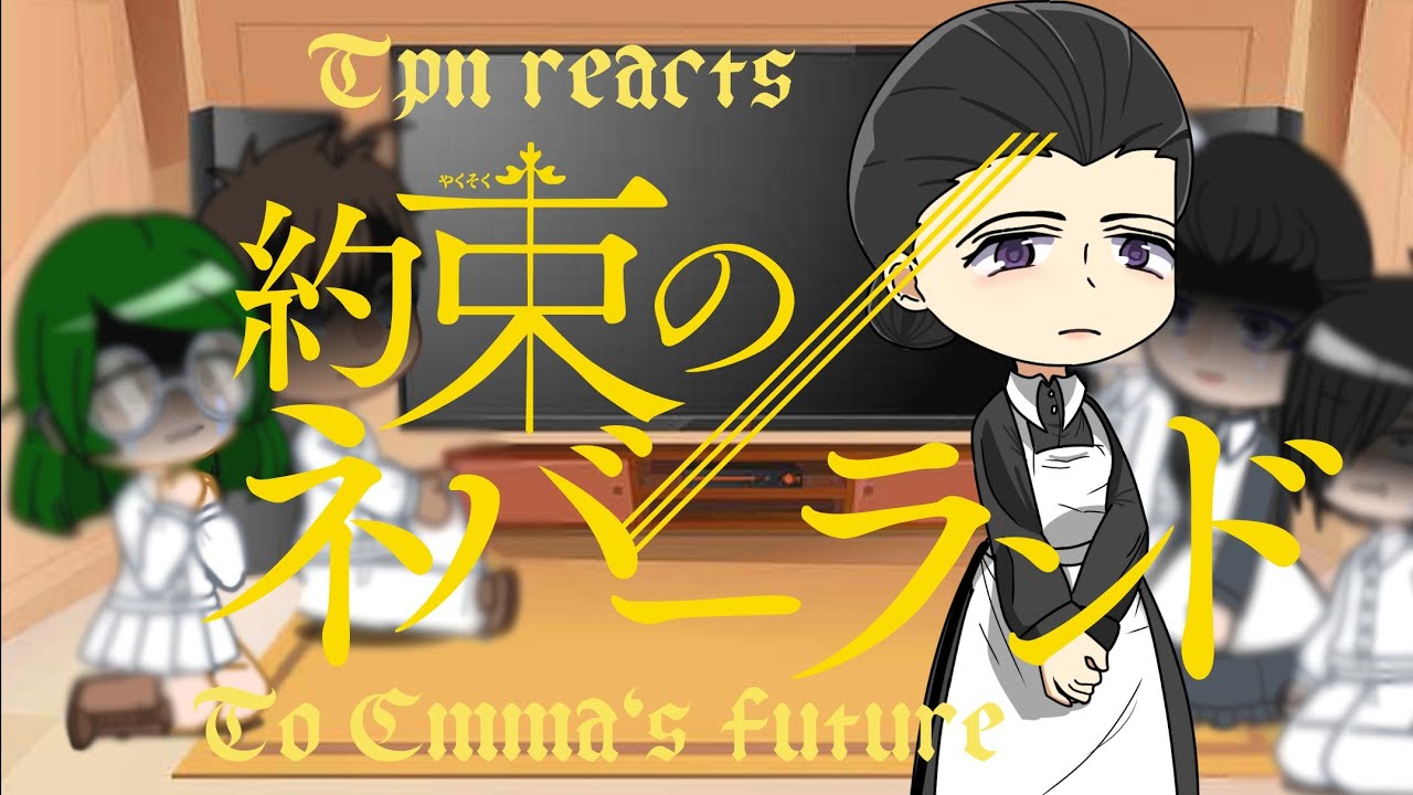 Tpn reacts to Emma's future (2/2) |Hanah| •Rushed•