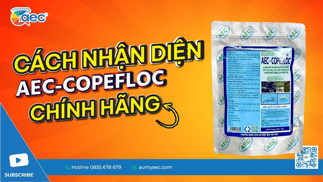C&Aacute;CH NHẬN BIẾT SẢN PHẨM AEC-COPEFLOC CH&Iacute;NH H&Atilde;NG | Au My AEC