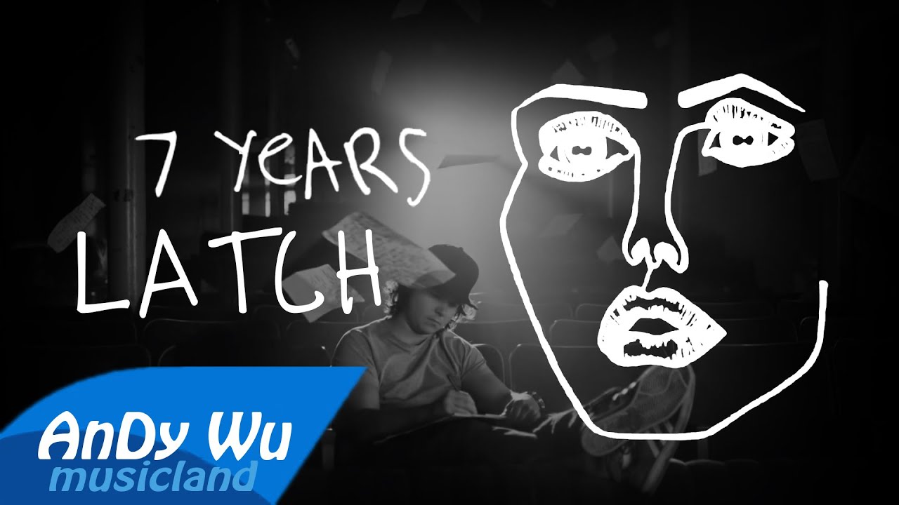 7 Years / Latch - Lukas Graham & Sam Smith