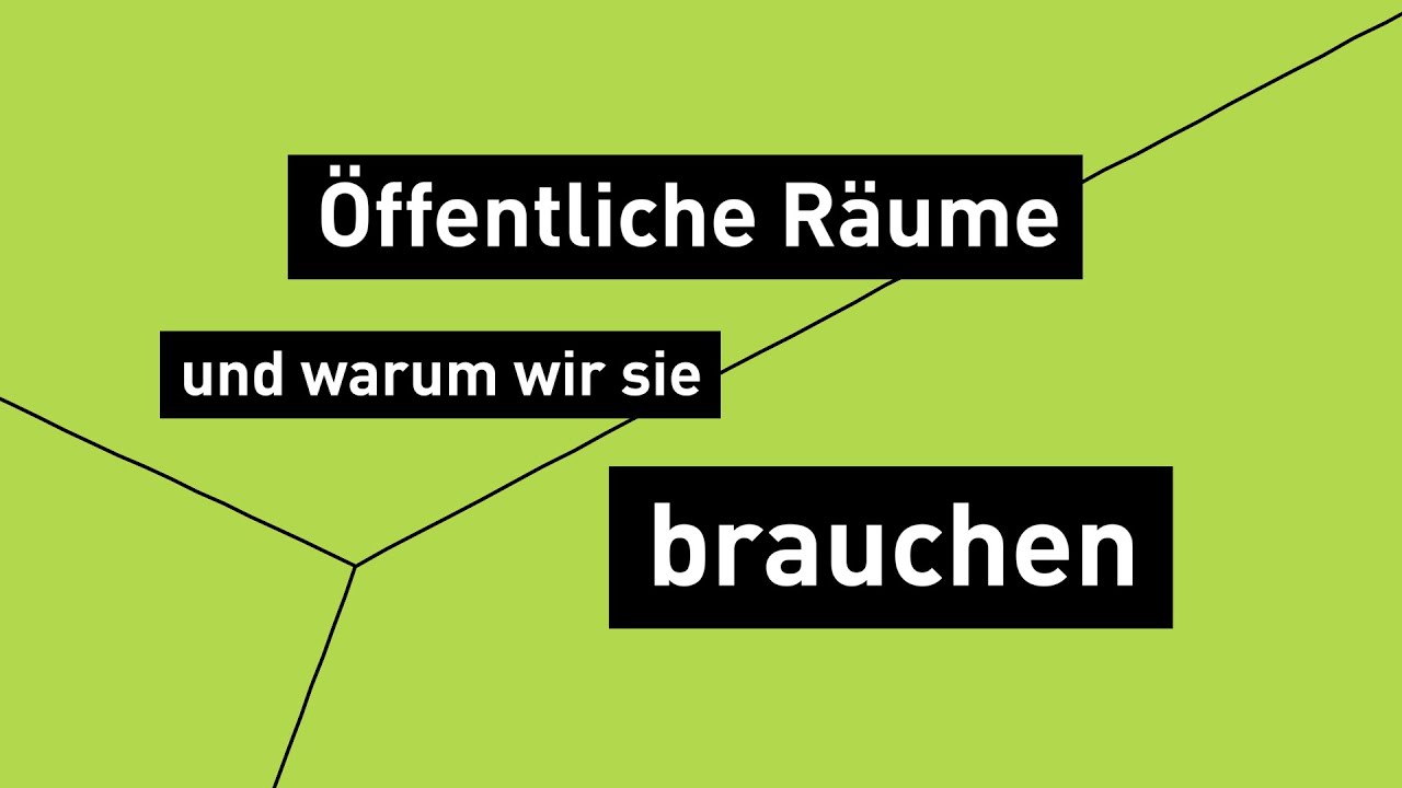&Ouml;ffentliche R&auml;ume und warum wir sie brauchen (1/5)