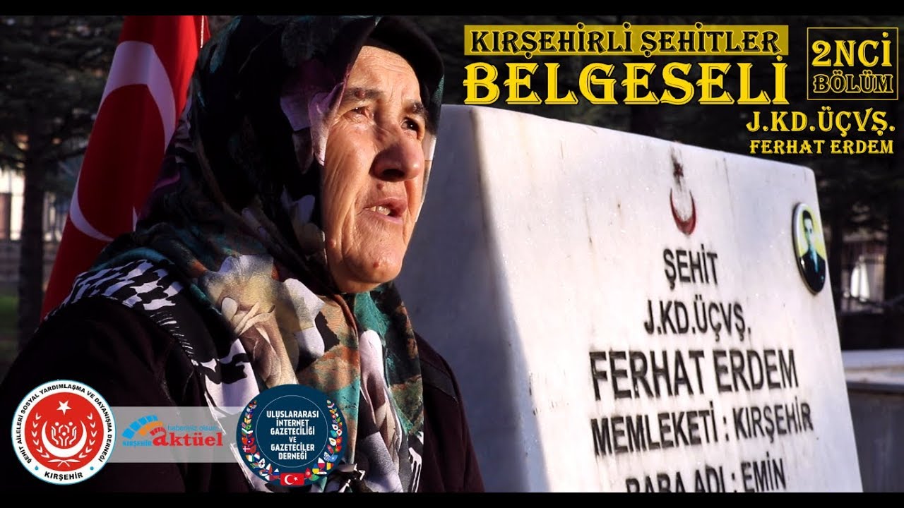 KIRŞEHİRLİ ŞEHİTLER BELGESELİ 2. BÖLÜM- J.KD.ÜÇVŞ. FERHAT ERDEM