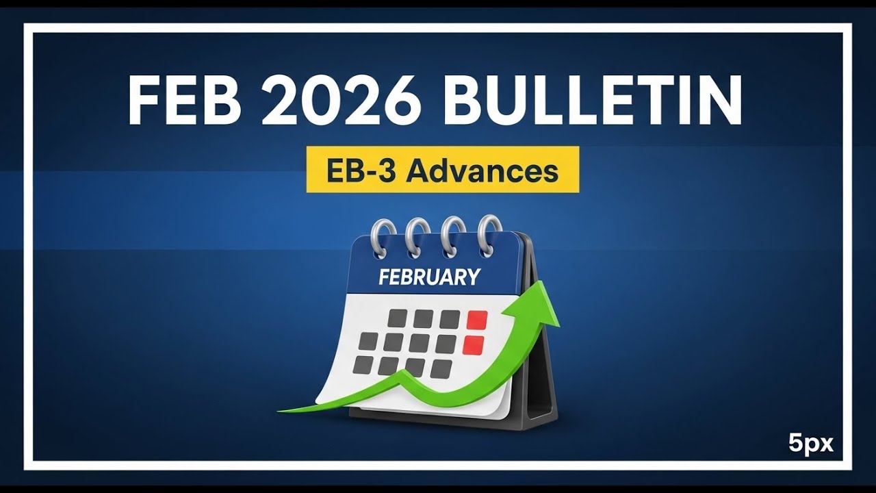 February 2026 Visa Bulletin: EB-3 Dates Move Forward, Filing Window Explained ​