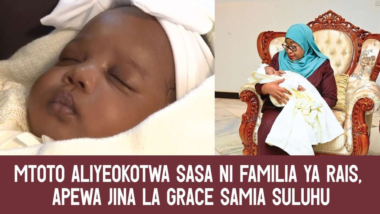 MTOTO ALIYEOKOTWA NZEGA SASA NI FAMILIA YA RAIS, APEWA JINA LA GRACE SAMIA SULUHU AINGIA IKULU