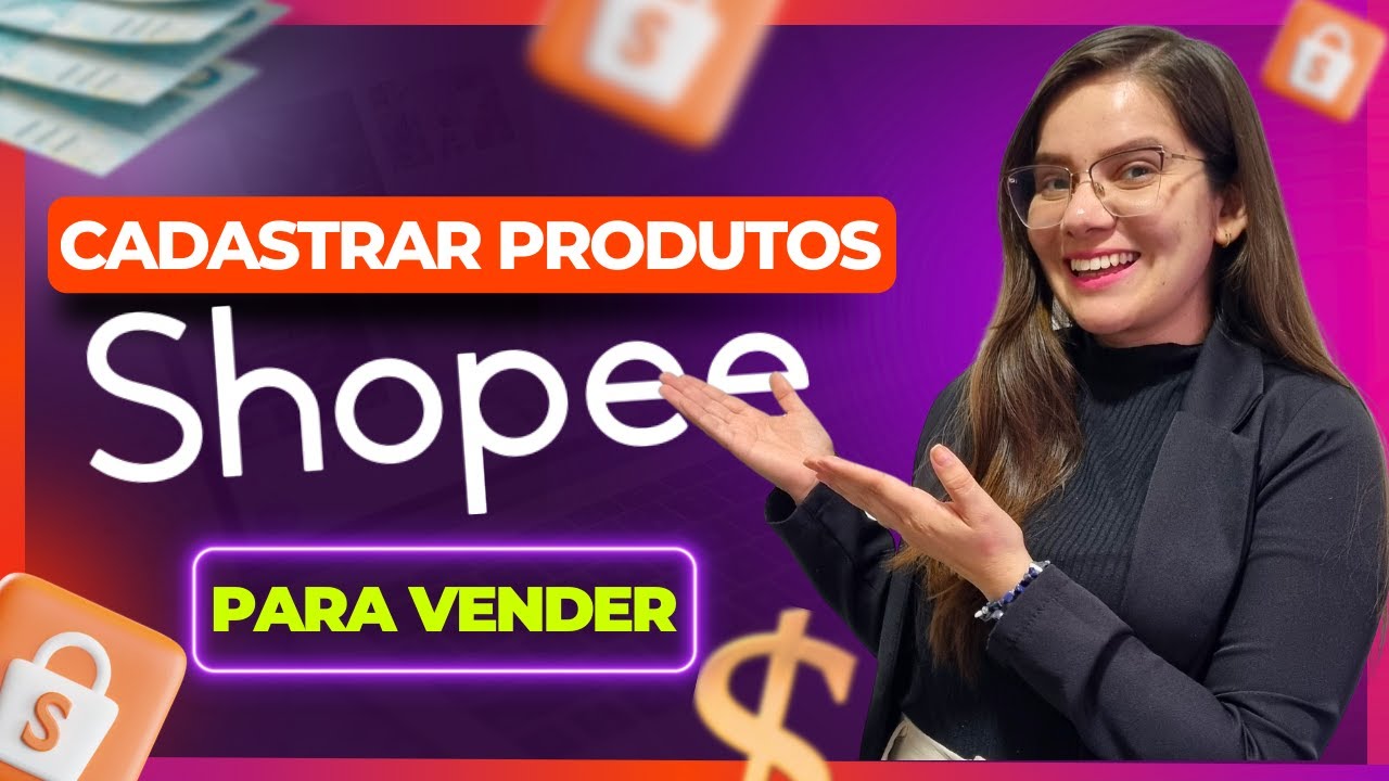 Como Cadastrar Produtos para VENDER na SHOPEE [TUTORIAL]