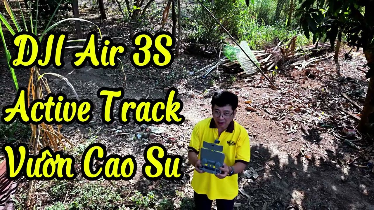 Test tính năng  Active track DJI Air 3S vườn cao su