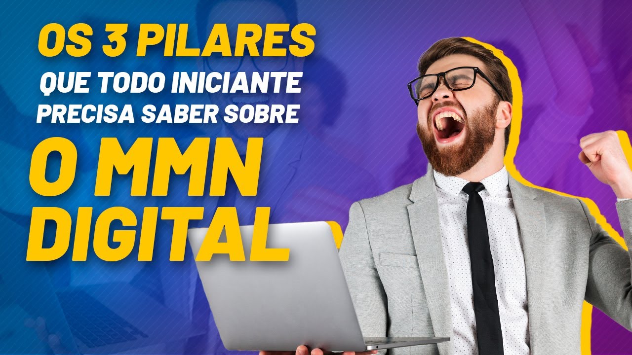Os 3 Pilares Para Come&ccedil;ar do Jeito Certo no MMN Digital