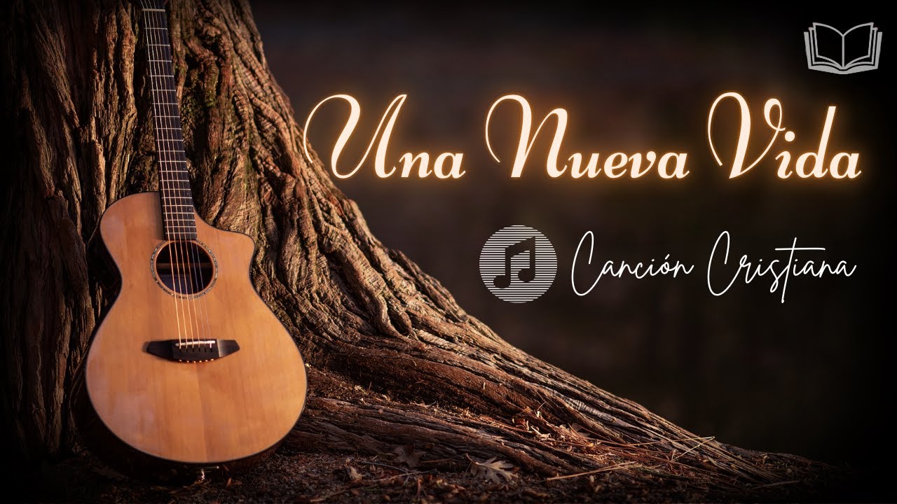 UNA NUEVA VIDA | Canción Cristiana | Evangelismo Bíblico