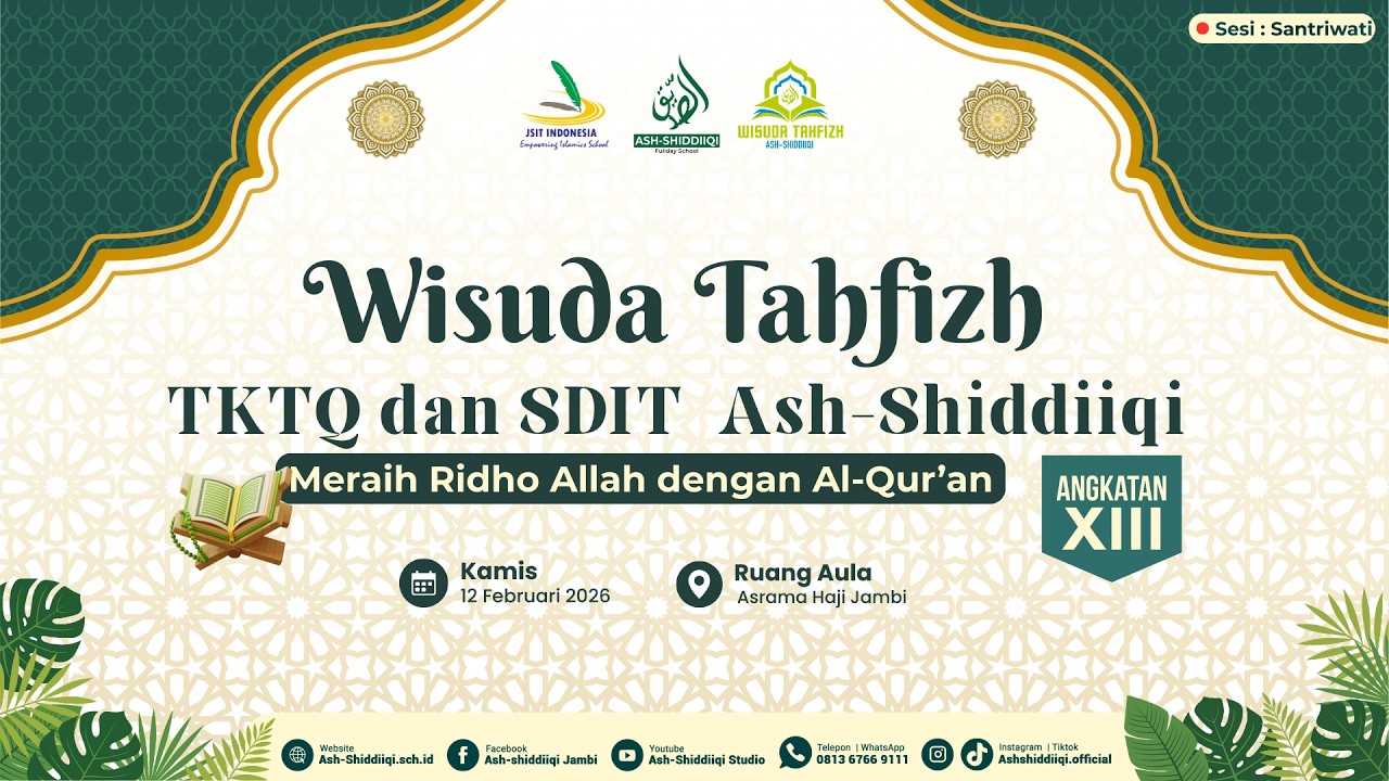(PUTRI) Wisuda Tahfizh TKTQ dan SDIT Ash-Shiddiiqi Jambi Angkatan XIII tahun 2026