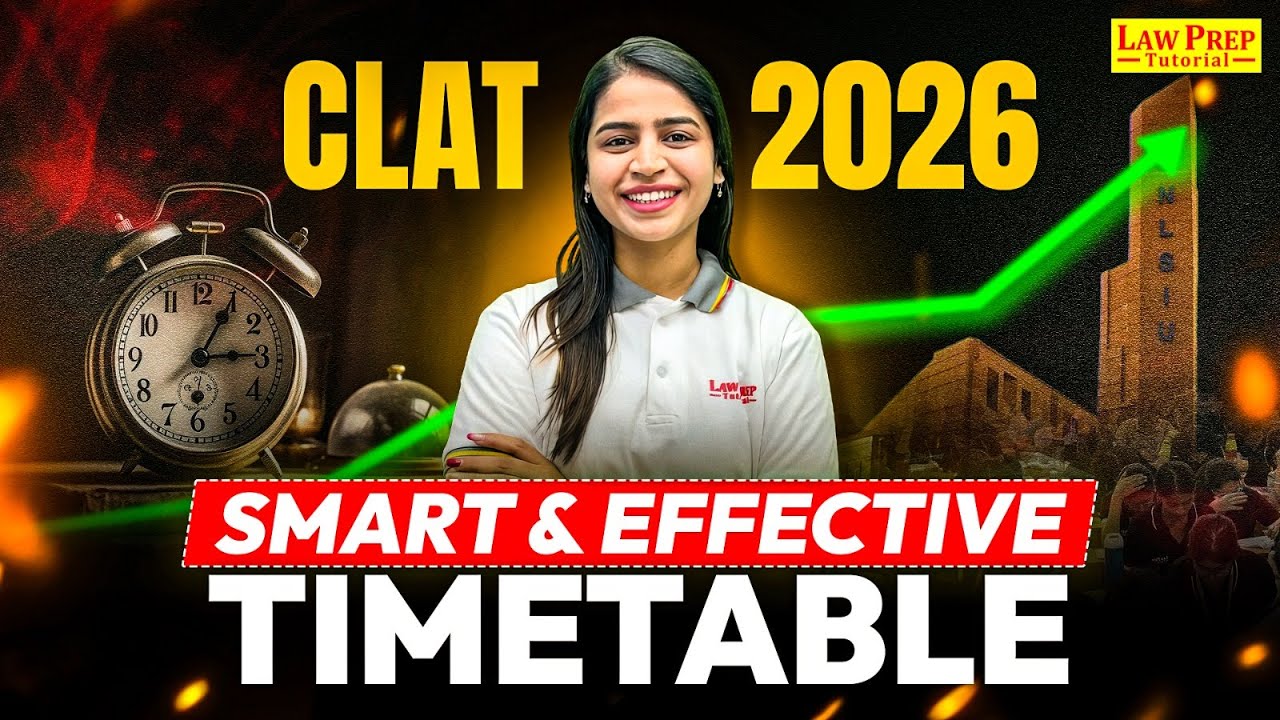 CLAT 2026: How to Make the Perfect Timetable for CLAT Preparation | Full Study Plan