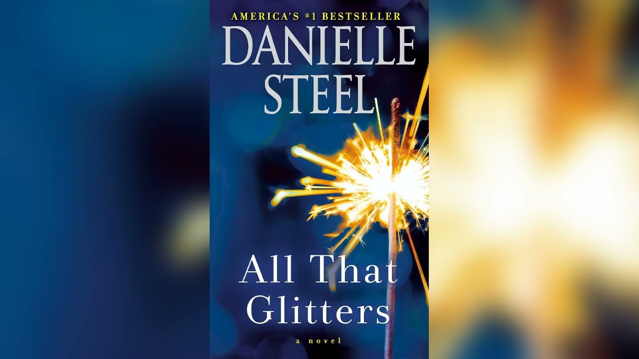 All That Glitters by Danielle Steel | FULL AUDIOBOOKS