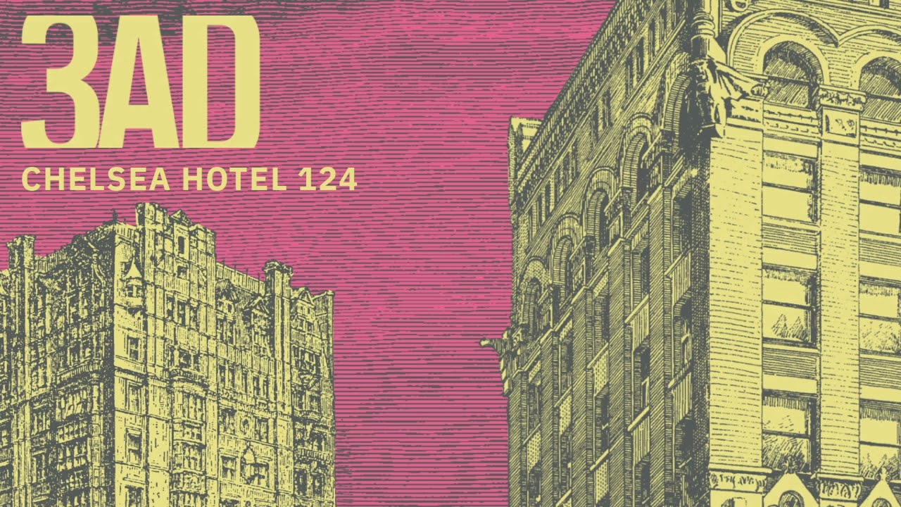 Chelsea Hotel 124 // 3AD (Offisöl audio)