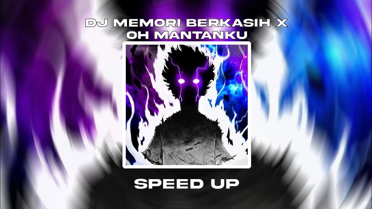 DJ MEMORI BERKASIH X OH MANTANKU (SPEED UP)