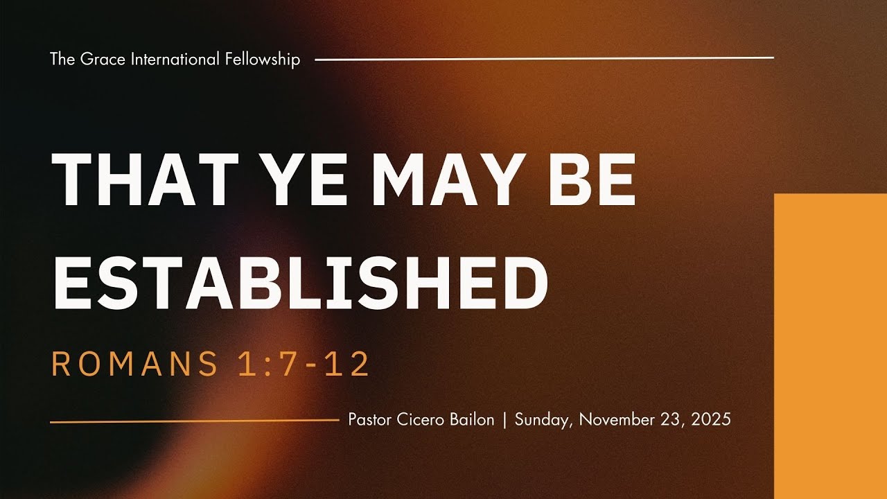 “That Ye May Be Established” by Pastor Cicero Bailon - TGIF Church 11/23/2025 Commit Youth Sunday