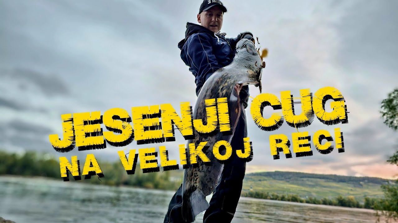Jesenji Cug Na Velikoj Reci - Varalicarenje Soma