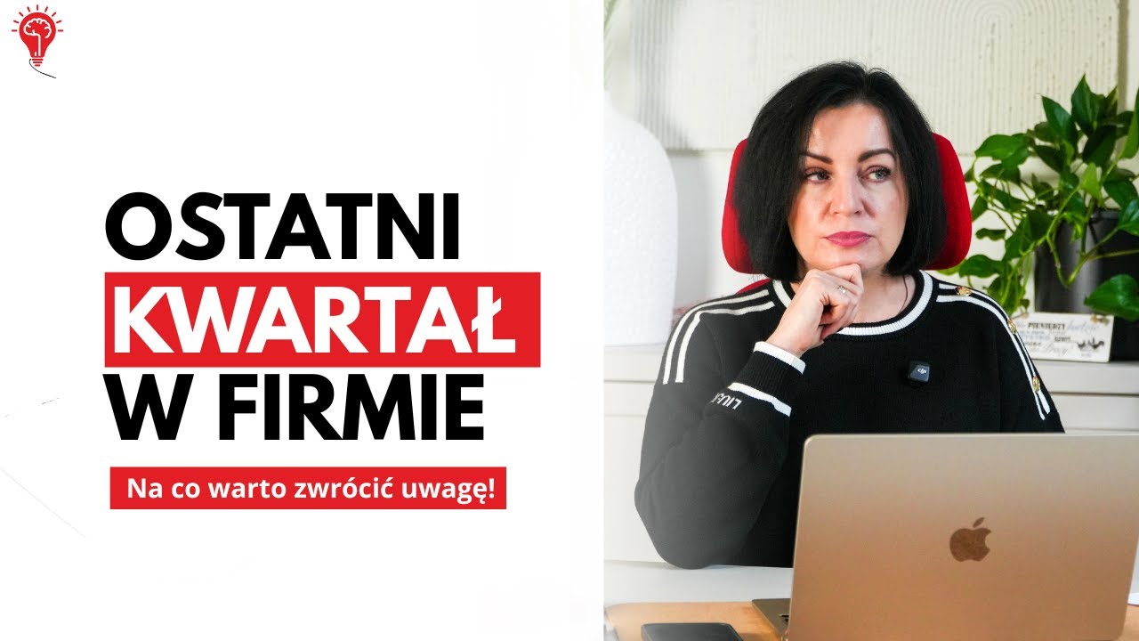 Ostatni kwartał roku w firmie – na co warto zwrócić uwagę?│Urszula Rowińska Power To Change