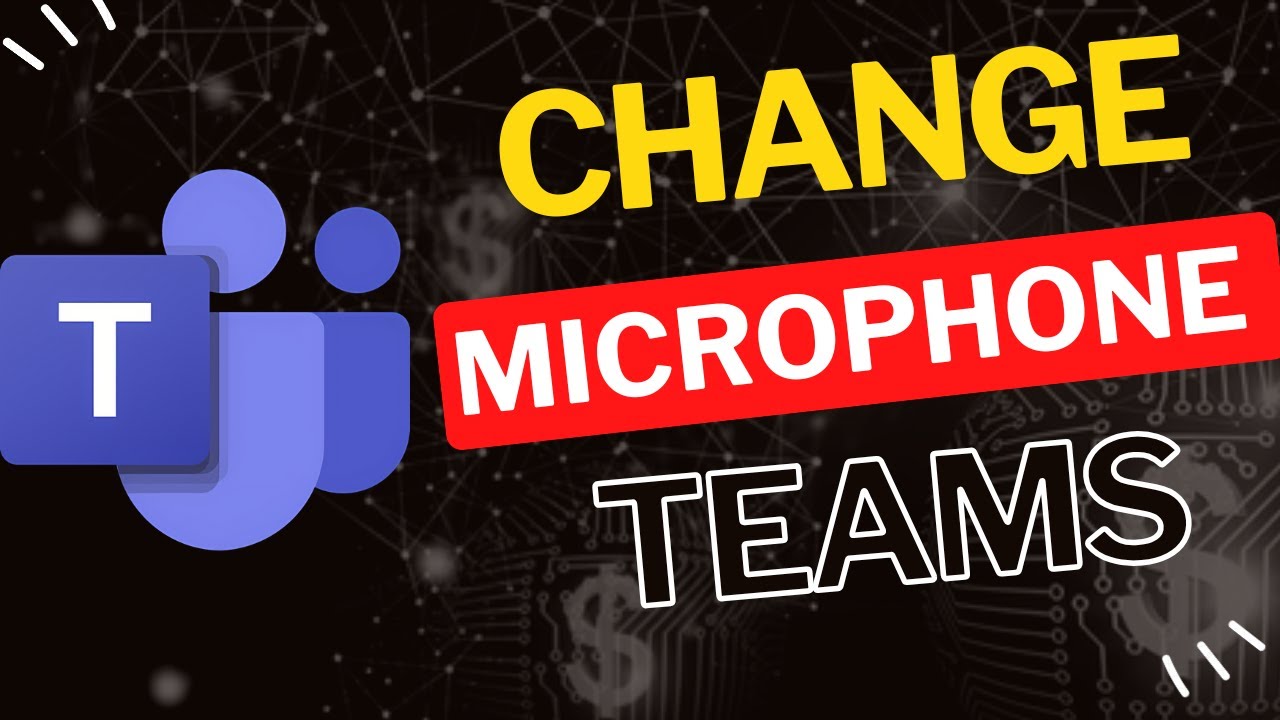 How to Change Microphone in Microsoft Teams