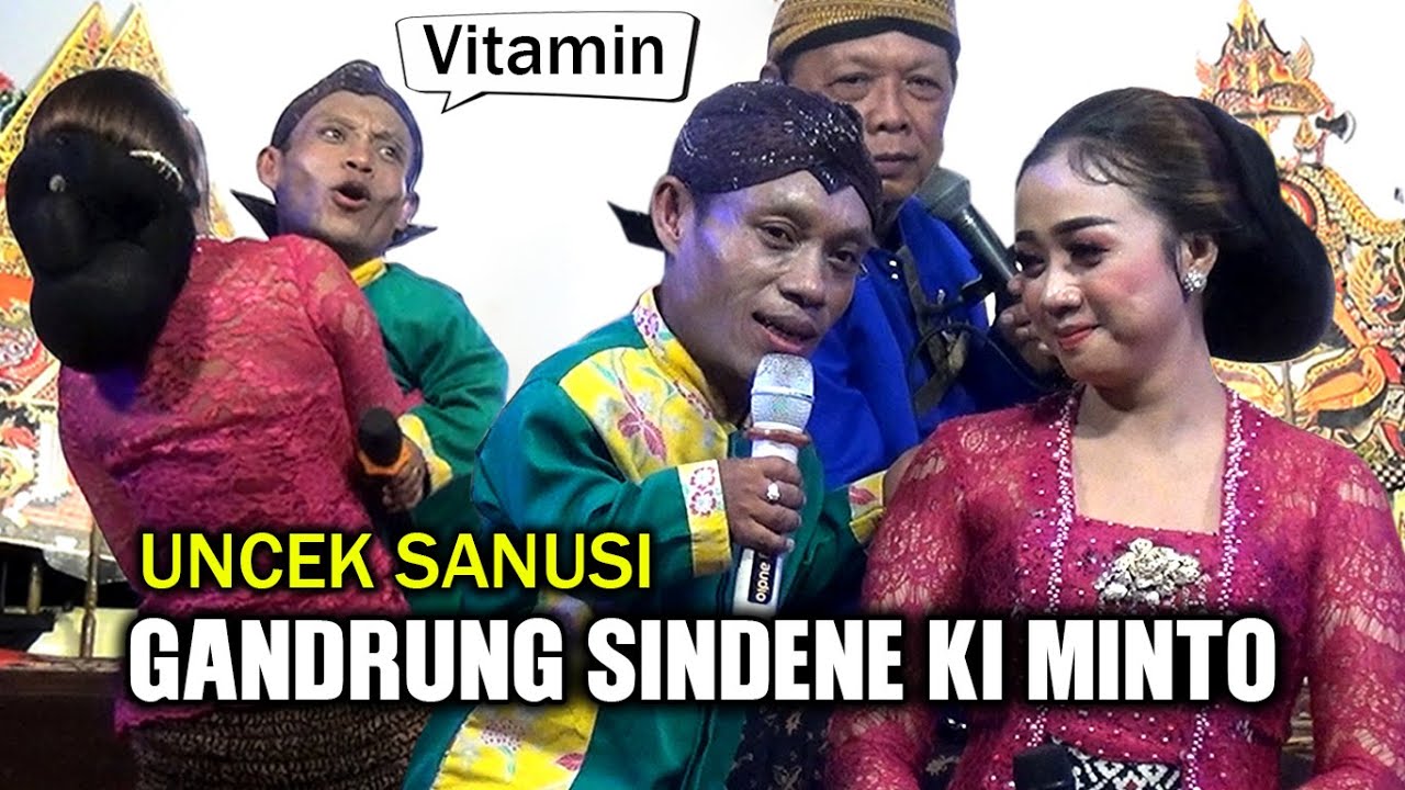 UNCEK SANUSI BERSAMA SINDEN CANTIK KI MINTO -- Lucune ora umum