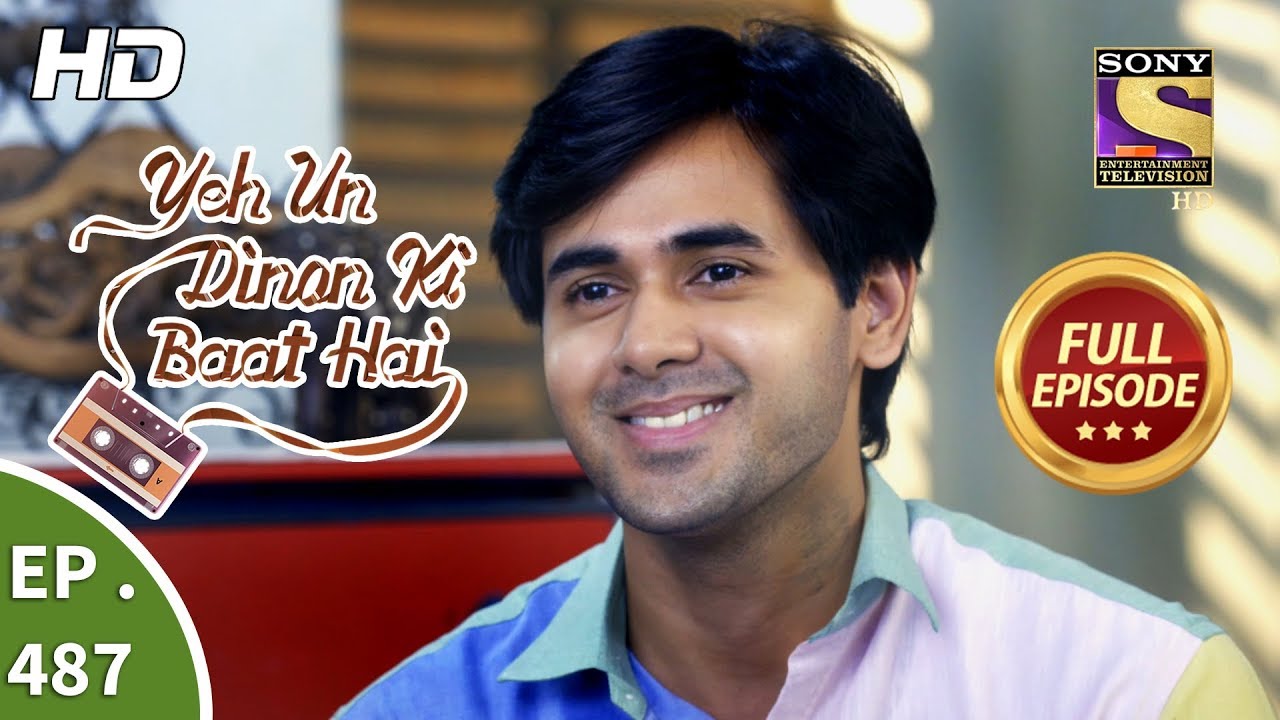 Yeh Un Dinon Ki Baat Hai - Ep 487 - Full Episode - 2nd August, 2019
