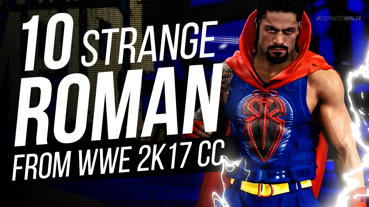 10 Strange Roman Reigns you can Download in WWE 2K17