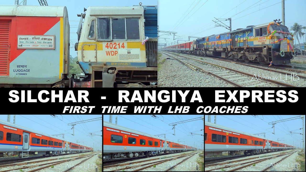 First LHB Run: 15612 SILCHAR - RANGIYA EXPRESS শিলচৰ - ৰঙিয়া এক্সপ্ৰেছ Brand New Shiny LHB Coaches