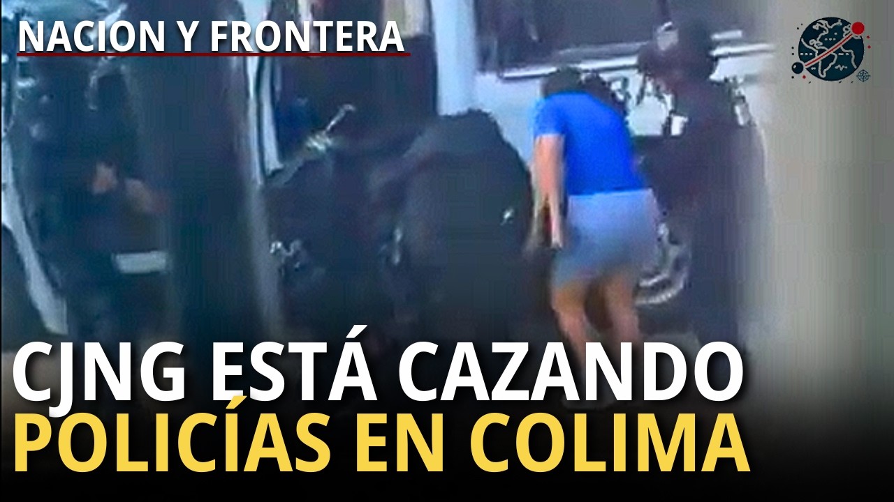 CJNG est&aacute; cazando polic&iacute;as en Colima