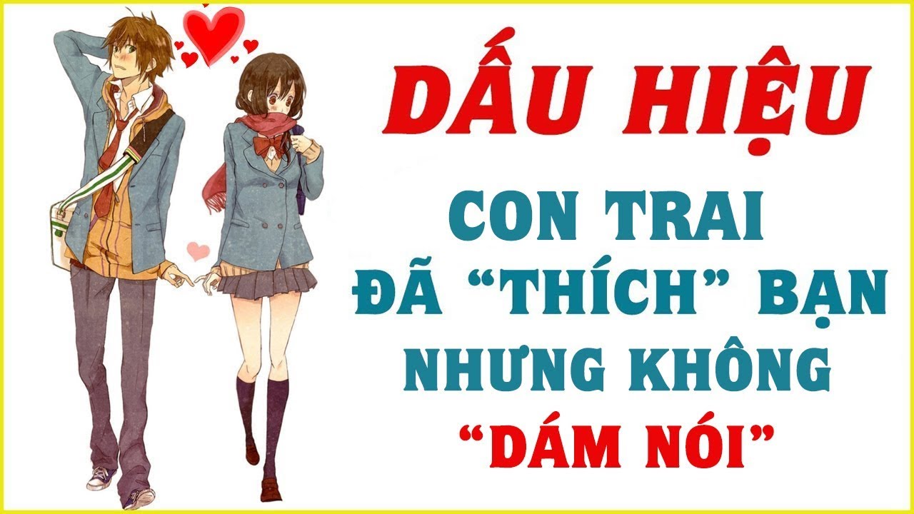 10 Dấu hiệu CON TRAI THÍCH BẠN mà KHÔNG DÁM NÓI RA! | Blog HCĐ ✔