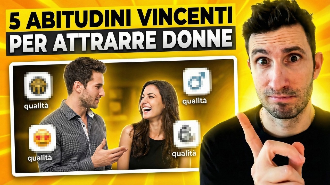 5 ABITUDINI VINCENTI Degli Uomini di Valore che ATTRAGGONO Le Donne: Segna TUTTO