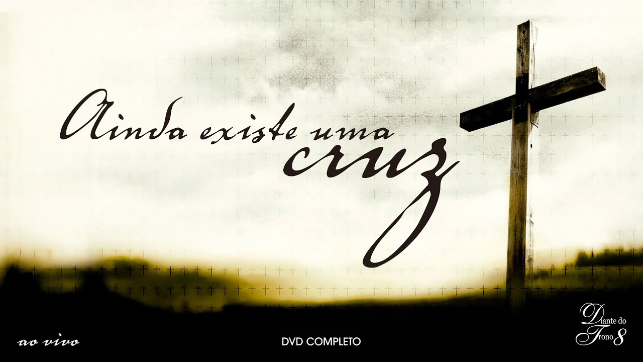 Diante do Trono | Ainda Existe Uma Cruz (DVD 8 Completo)