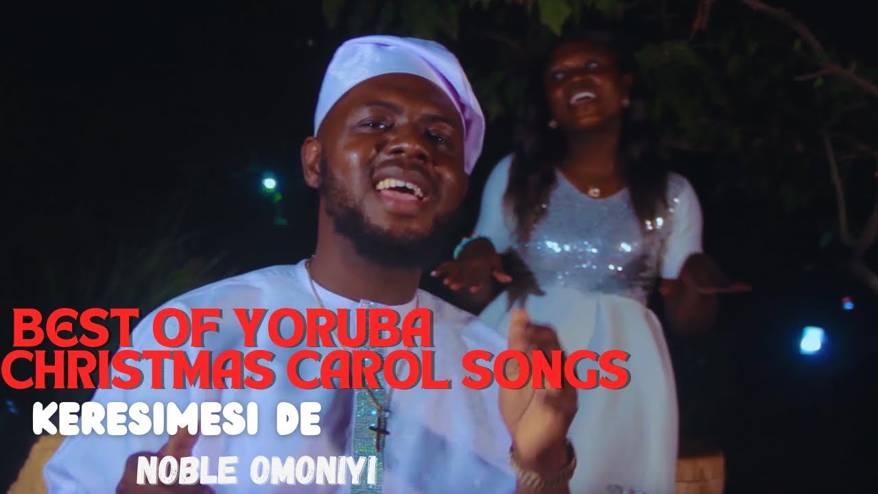 Best of Yoruba Christmas Carol Songs (OFFICIAL VIDEO) | KERESIMESI DE
