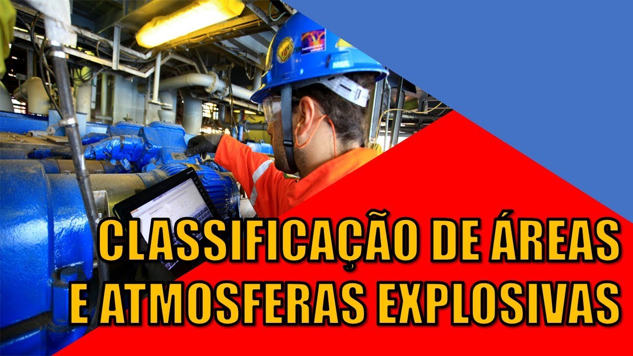 Classificação de Áreas e Atmosferas Explosivas | Bombeiros Industriais