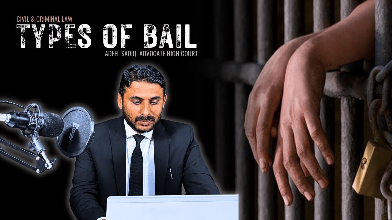 Types of Bail | Bail Laws in Pakistan | Civil & Criminal Law Explained by Advocate Adeel Sadiq