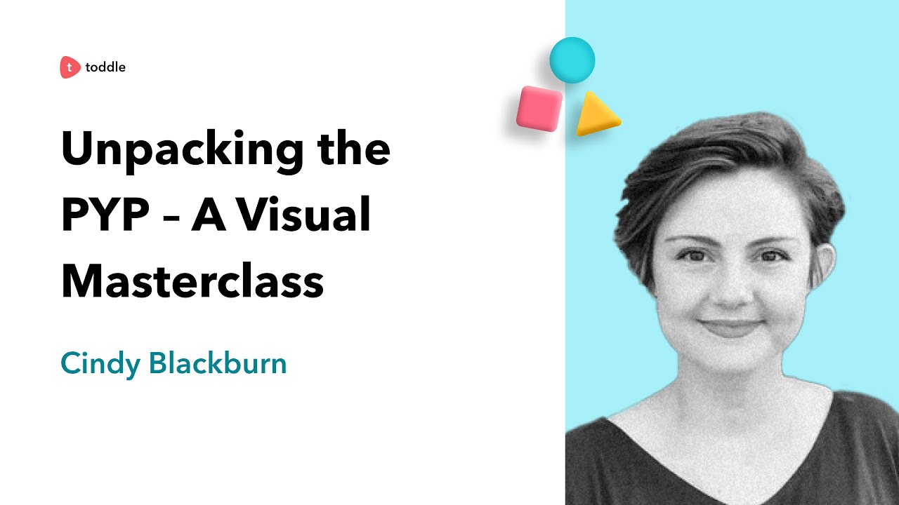 Unpacking the PYP – A Visual Masterclass | Cindy Blackburn | Toddle