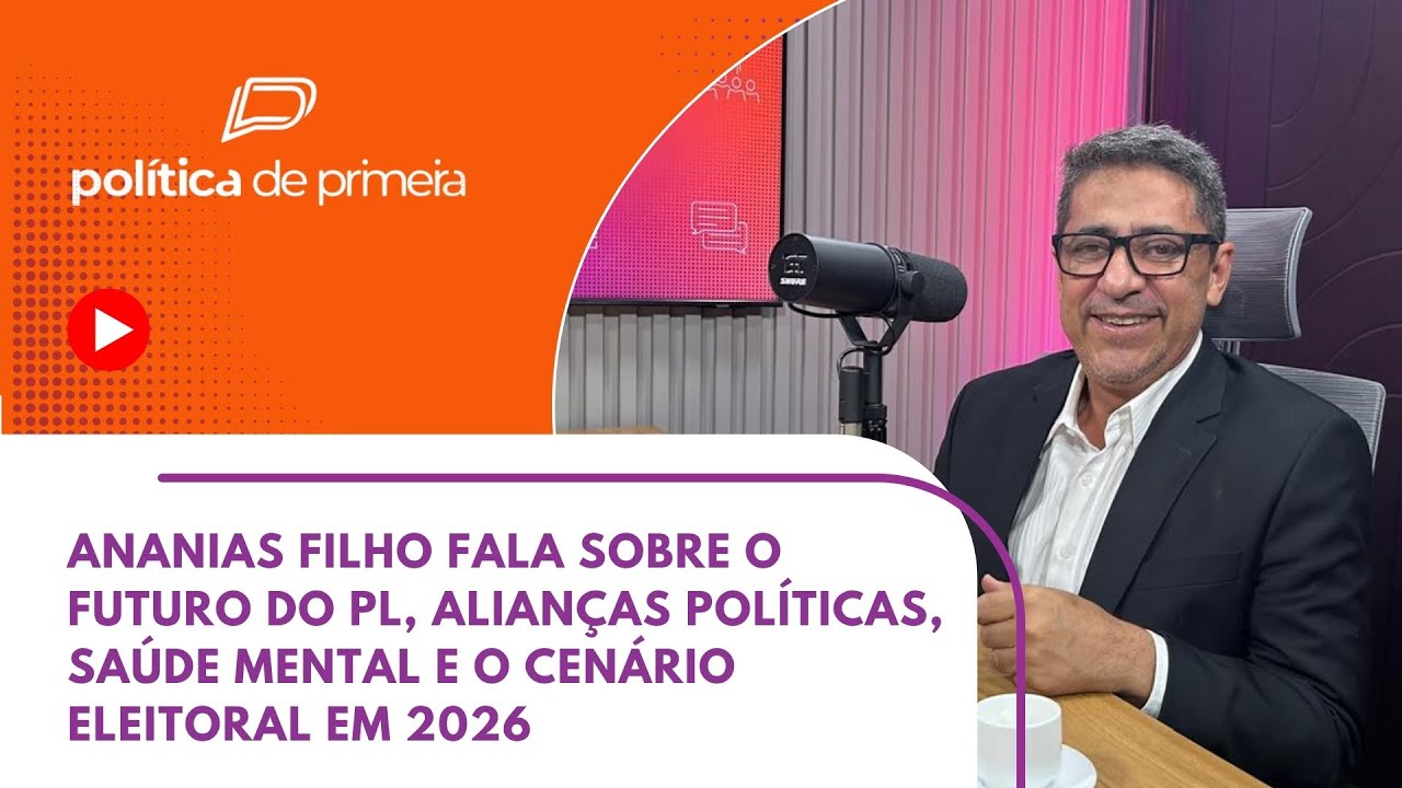 Ananias Filho fala sobre o futuro do PL, alianças políticas, saúde mental e o cenário eleitoral