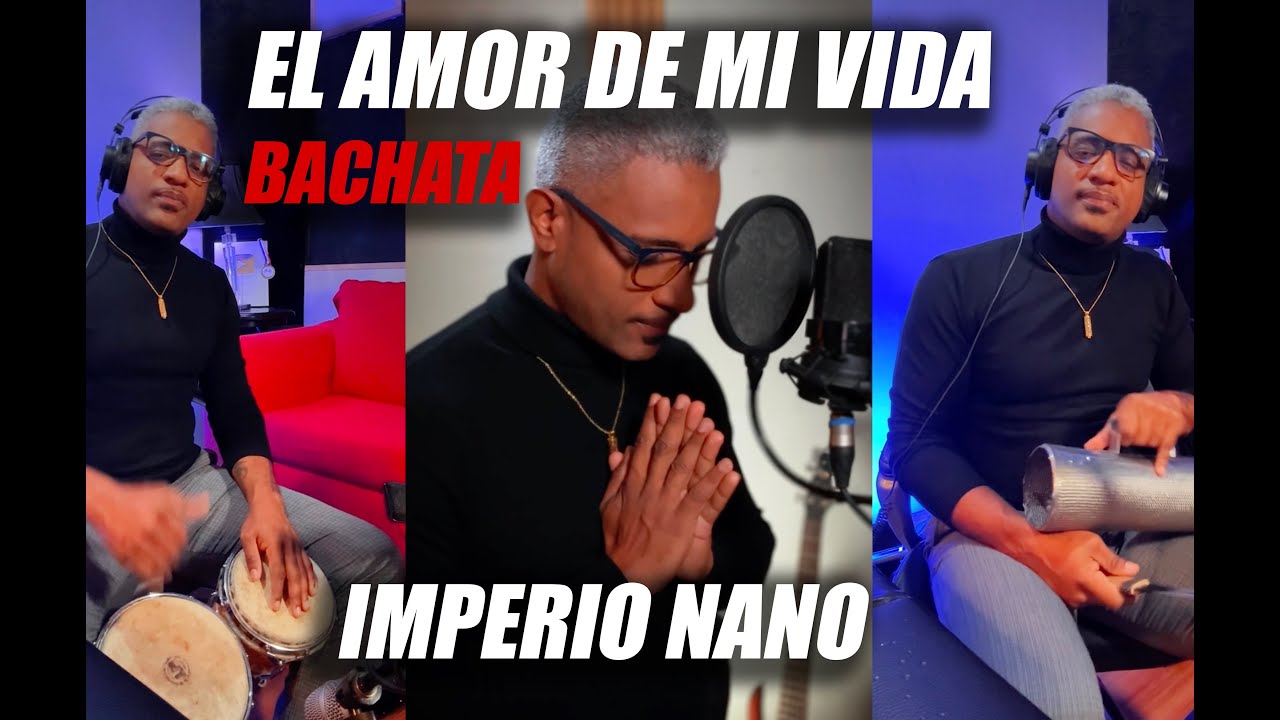 El Amor De Mi Vida - Imperio Nano - Bachata
