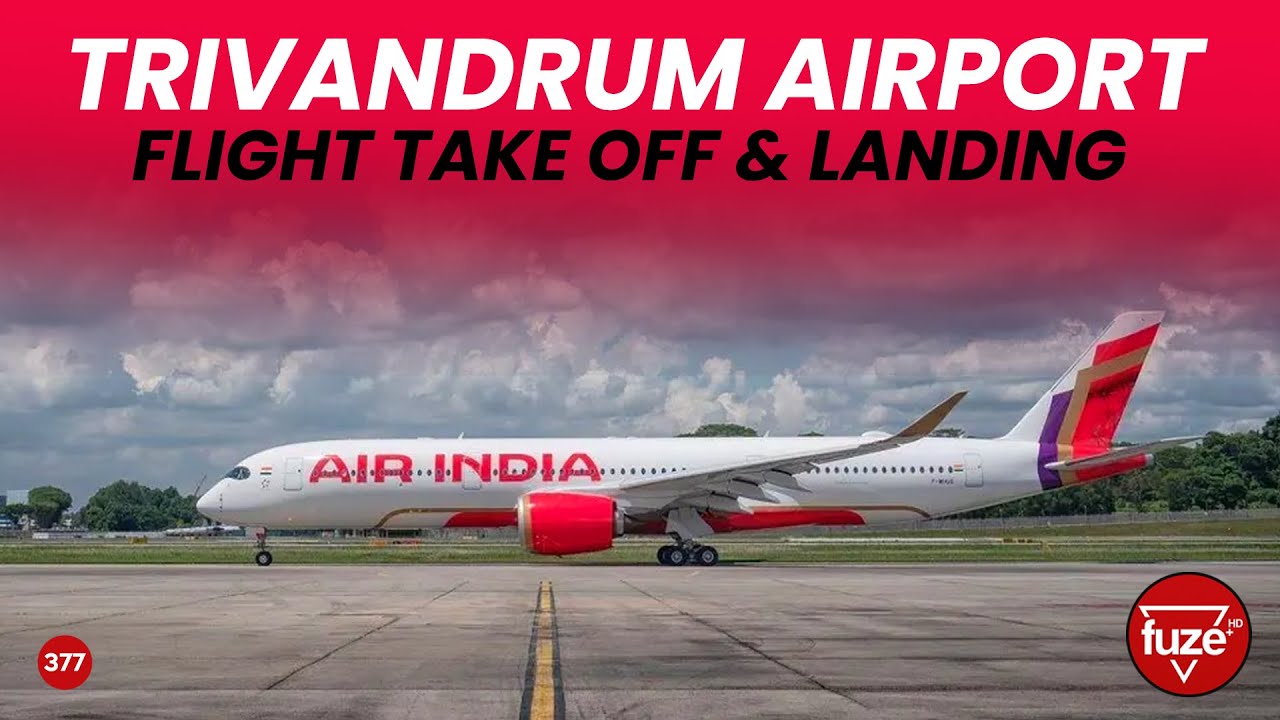 АЭРОПОРТ АДАНИ ТРИВАНДРУМ | Взлёт и посадка | AIR INDIA | FUZE HD