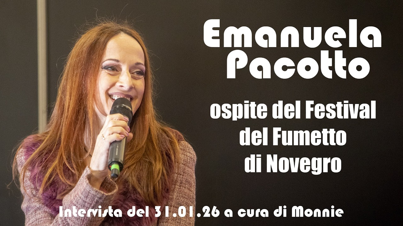 Intervista a Emanuela Pacotto al Festival del Fumetto di Novegro (31.01.2026)