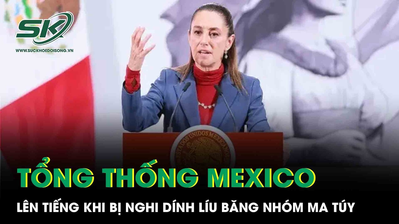 Tổng thống Mexico phản pháo đanh thép việc tỷ phú Musk nghi bà dính líu băng nhóm ma túy