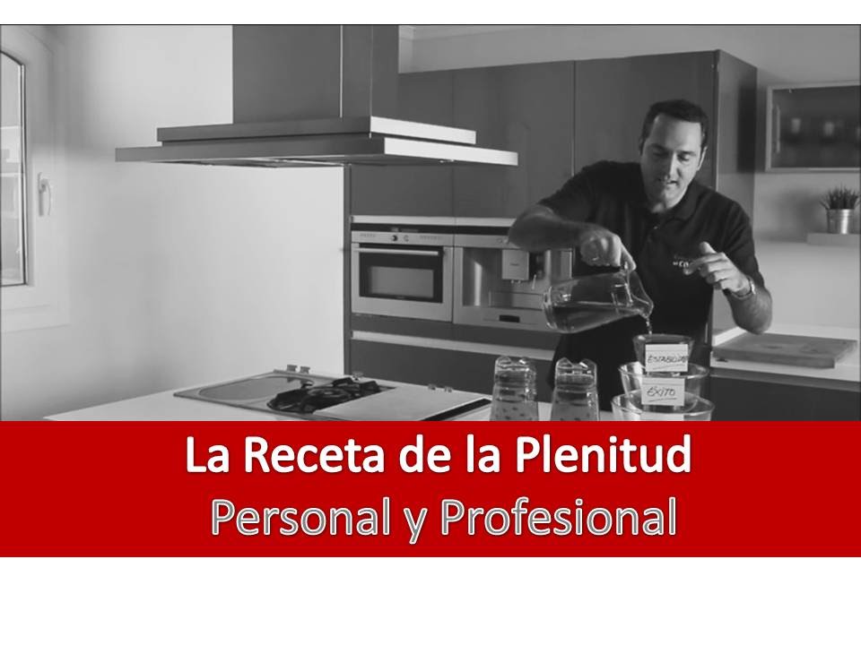 La Receta De la Plenitud Personal (y Profesional)