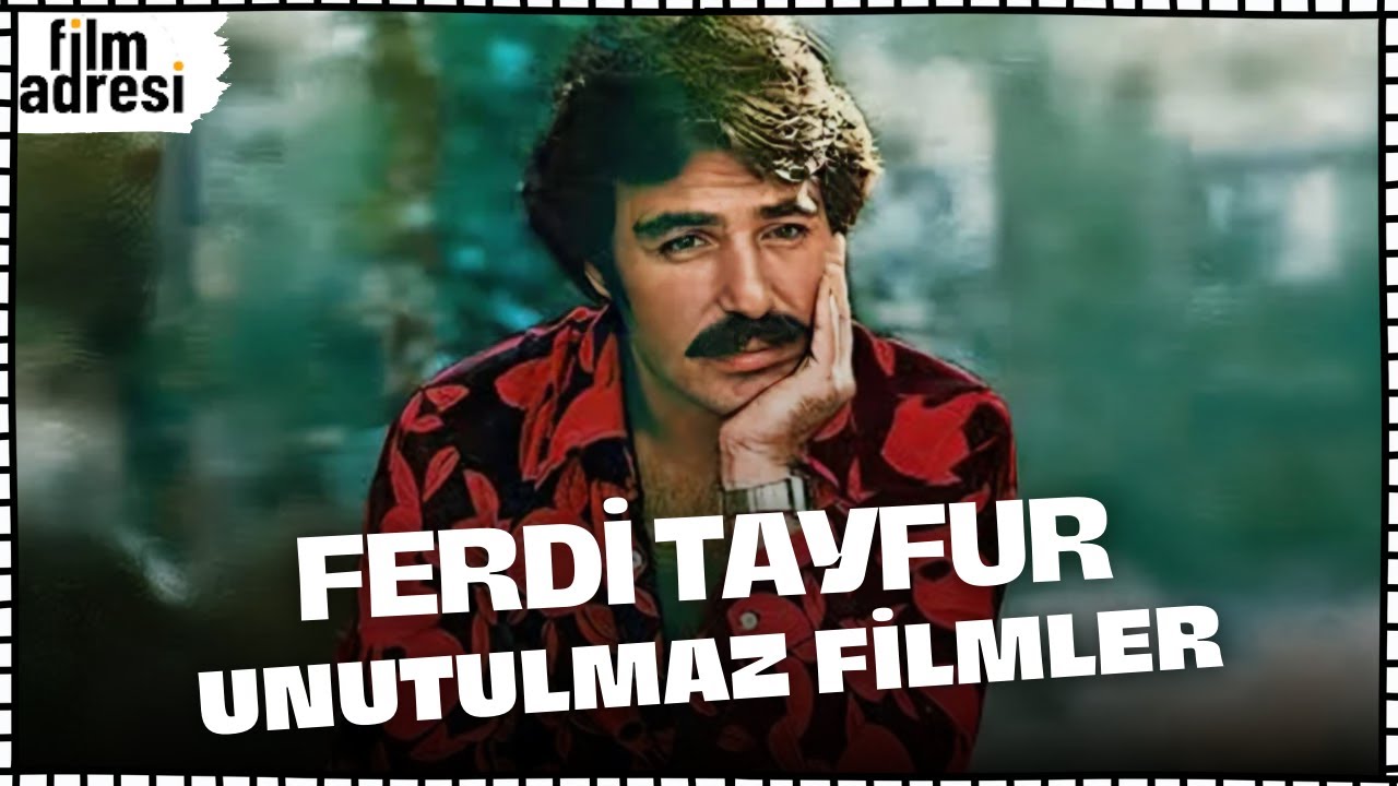Ferdi Tayfur'un Unutulmaz Filmleri | Ferdi Tayfur Anısına 🥀