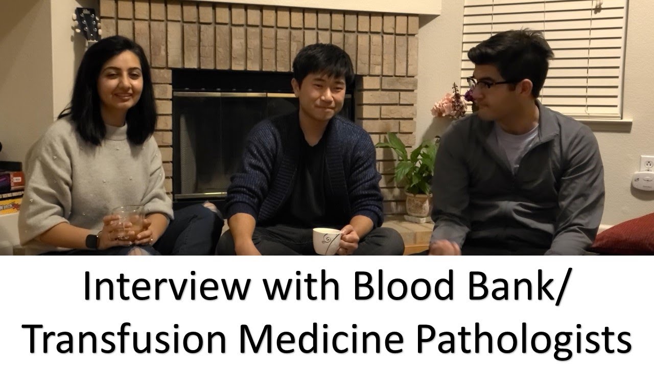 Interview with Transfusion Medicine/Blood Bank Pathologists
