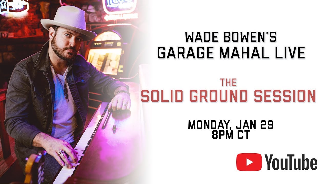 Wade Bowen's Garage Mahal Live - The Solid Ground Session
