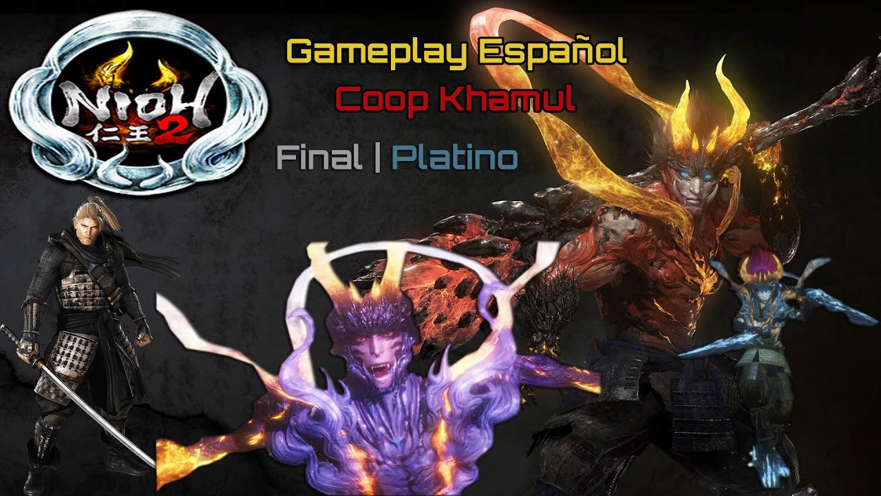NIOH 2 Gameplay Español | Let's Play Español | Parte Final, Todos los Dojos y Platino | Coop Khamul