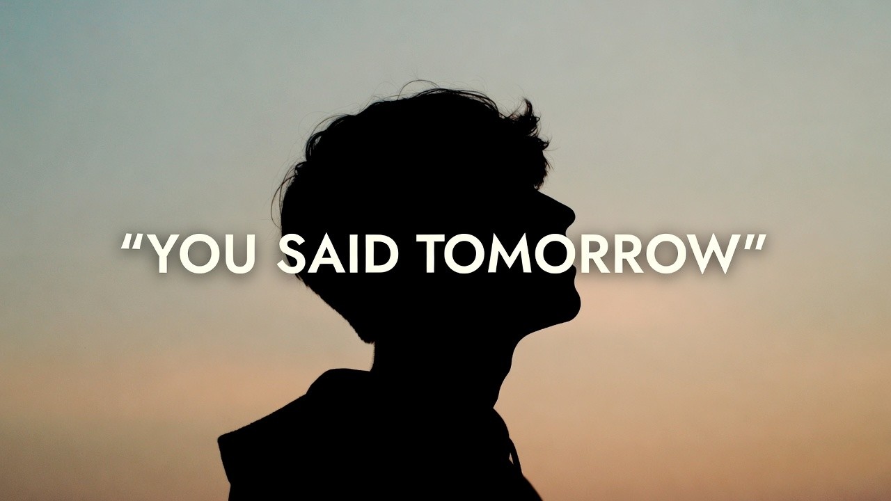 You Said Tomorrow (Official Audio)