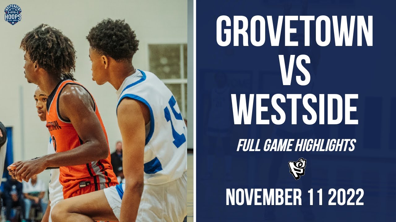 GROVETOWN VS WESTSIDE GAME HIGHLIGHTS | AUGUSTA BASKETBALL GAME OF THE YEAR !!