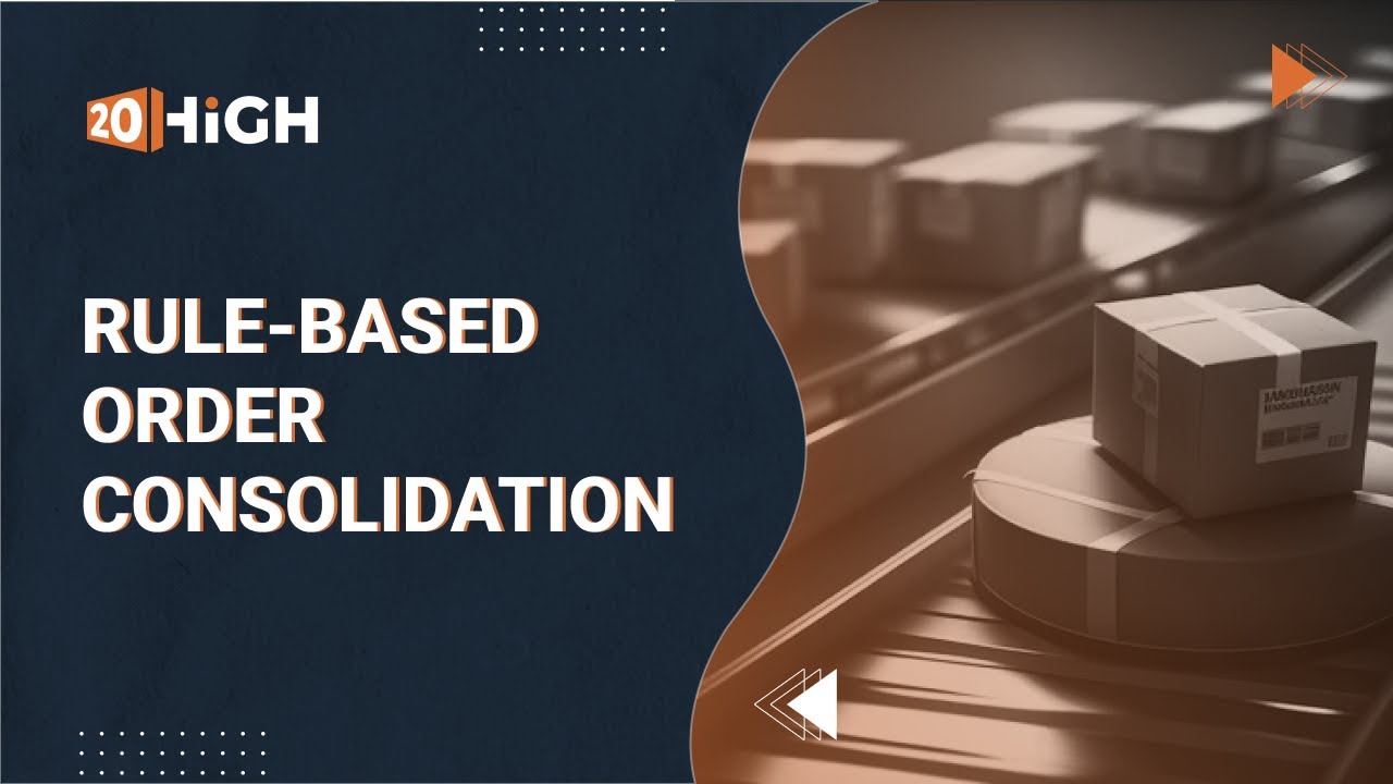 20High Transportation Management System's Rule based Order Consolidation