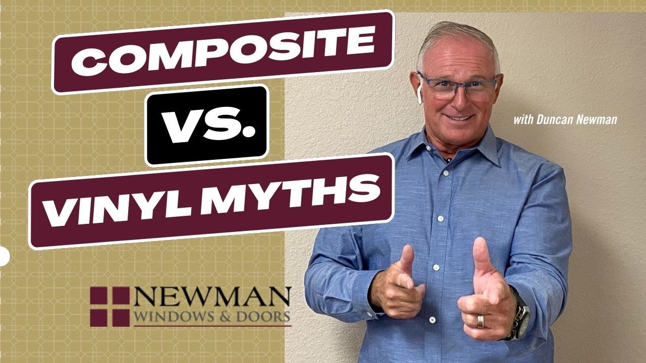 Debunking Myths: Composite vs. Vinyl Windows | Newman Windows & Doors