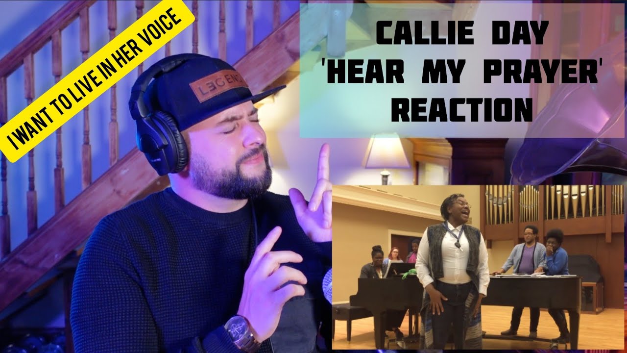 I'M BACK!!! | CALLIE DAY - HEAR MY PRAYER (VOCALIST FROM UK REACTION)