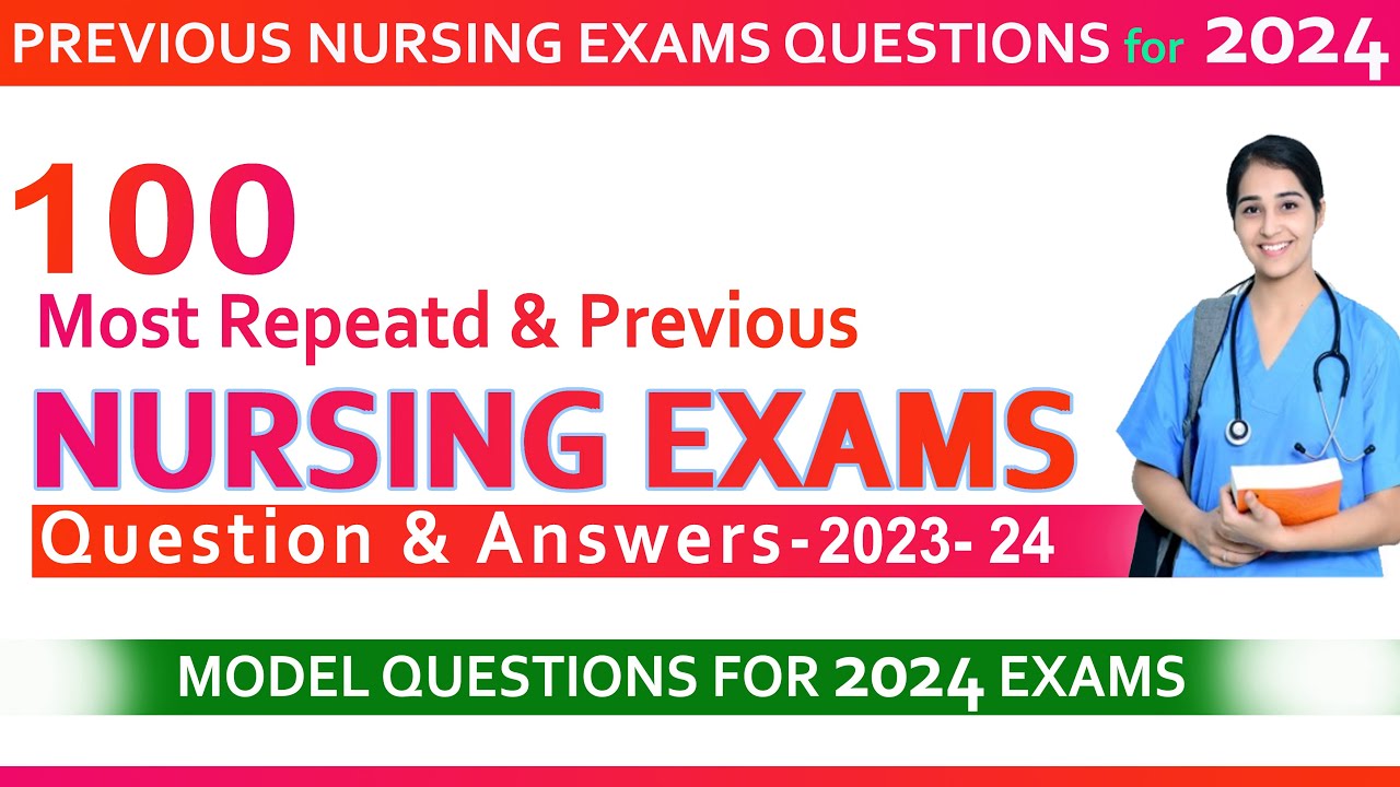 100 nursing exams mcqs 2023 | model nursing exams mcqs 2024 | nursing exams questions with answers